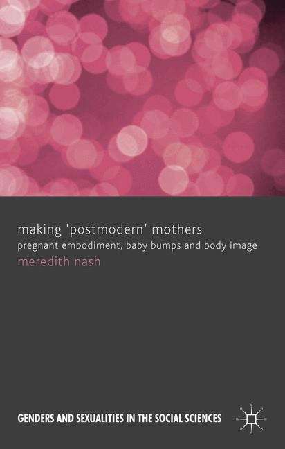 Book cover of Making ‘Postmodern’ Mothers