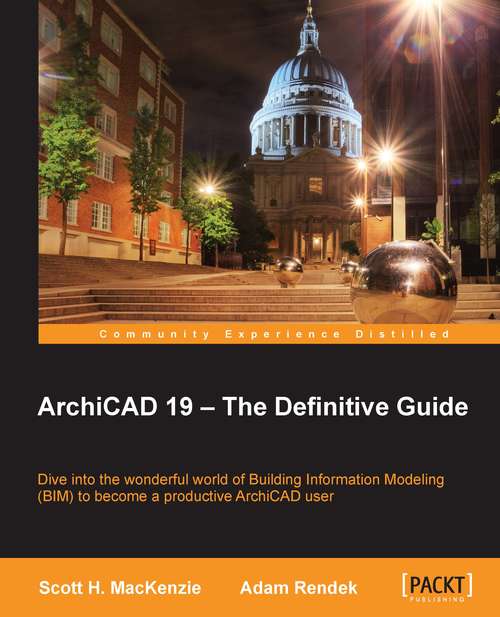 Book cover of ArchiCAD 19 – The Definitive Guide