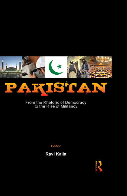 Pakistan: From The Rhetoric Of Democracy To The Rise Of Militancy