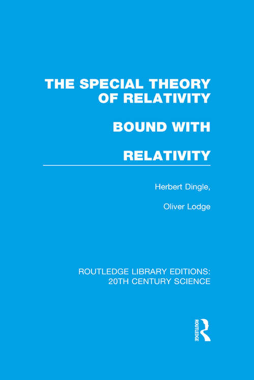 Book cover of The Special Theory of Relativity bound with Relativity: A Very Elementary Exposition (Routledge Library Editions: 20th Century Science)