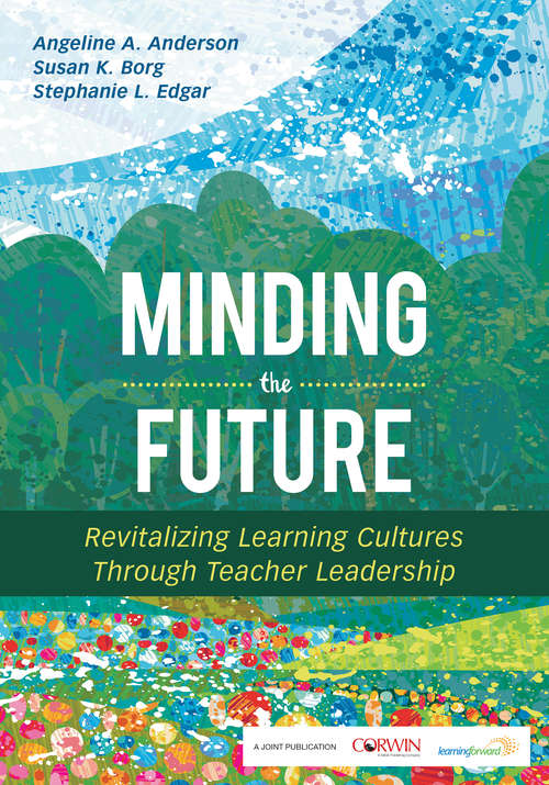 Minding the Future: Revitalizing Learning Cultures Through Teacher Leadership