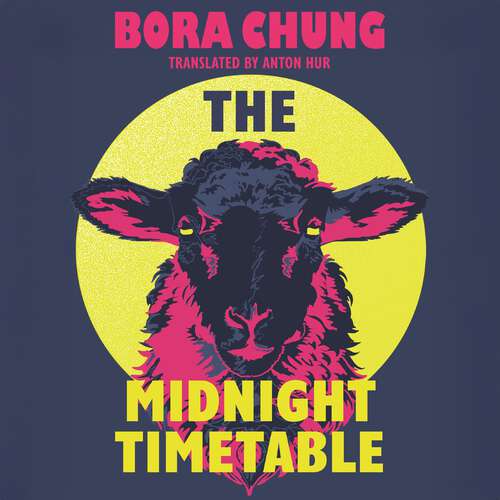 Book cover of The Midnight Timetable: From the International Booker Prize-shortlisted author of Cursed Bunny
