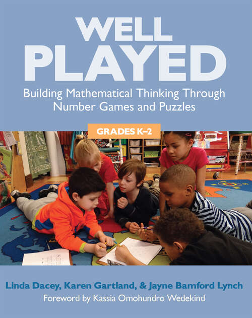 Book cover of Well Played, Grades K-2: Building Mathematical Thinking Through Number Games and Puzzles