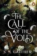 The Call of the Void (Shadows & Crowns #3)