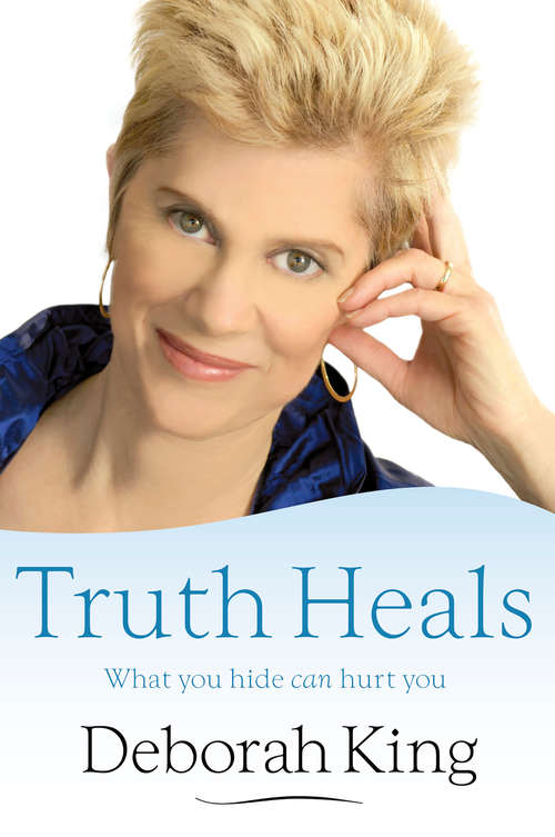 Book cover of Truth Heals: What You Hide Can Hurt You
