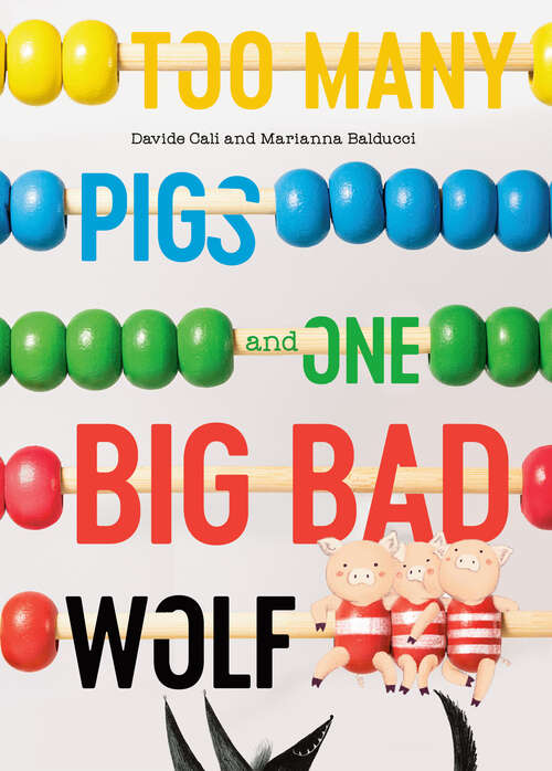 Book cover of Too Many Pigs and One Big Bad Wolf: A Counting Story