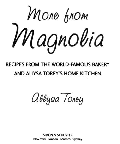 Book cover of More From Magnolia: Recipes from the World Famous Bakery and Allysa To