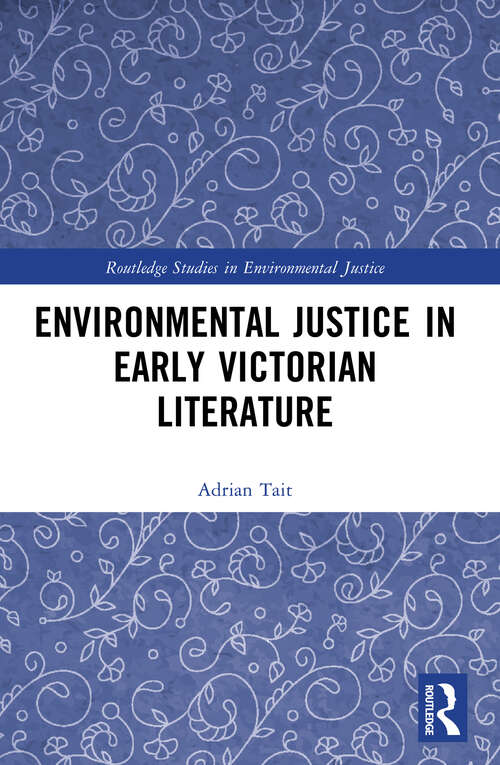 Book cover of Environmental Justice in Early Victorian Literature (Routledge Studies in Environmental Justice)