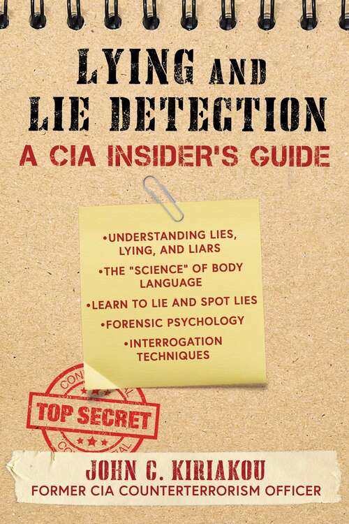 Book cover of Lying and Lie Detection: A CIA Insider's Guide