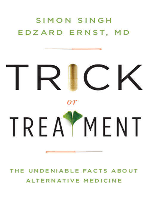 Book cover of Trick or Treatment: The Undeniable Facts about Alternative Medicine