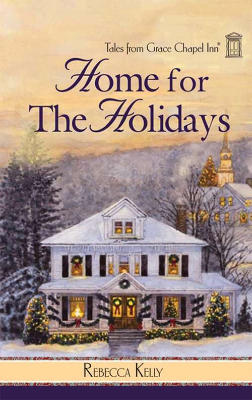 Book cover of Home for the Holidays (Tales from Grace Chapel Inn #7)