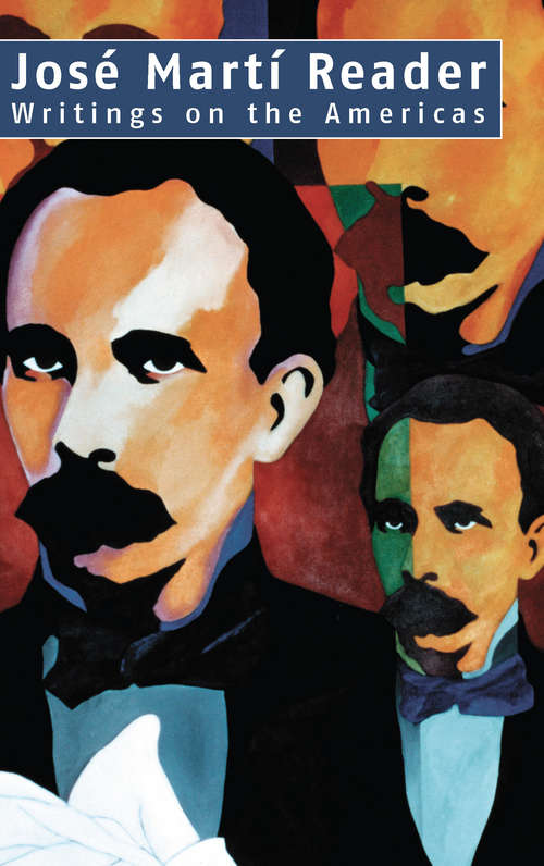 Book cover of José Martí Reader: Writings on the Americas
