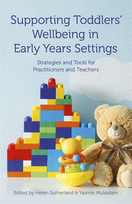 Book cover of Supporting Toddlers’ Wellbeing in Early Years Settings: Strategies and Tools for Practitioners and Teachers
