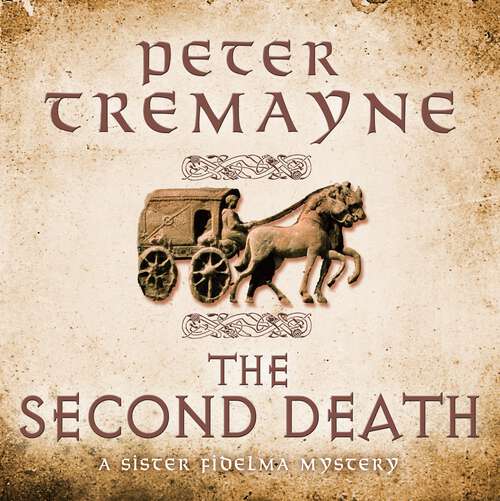 Book cover of The Second Death: A captivating Celtic mystery of murder and corruption (Sister Fidelma)
