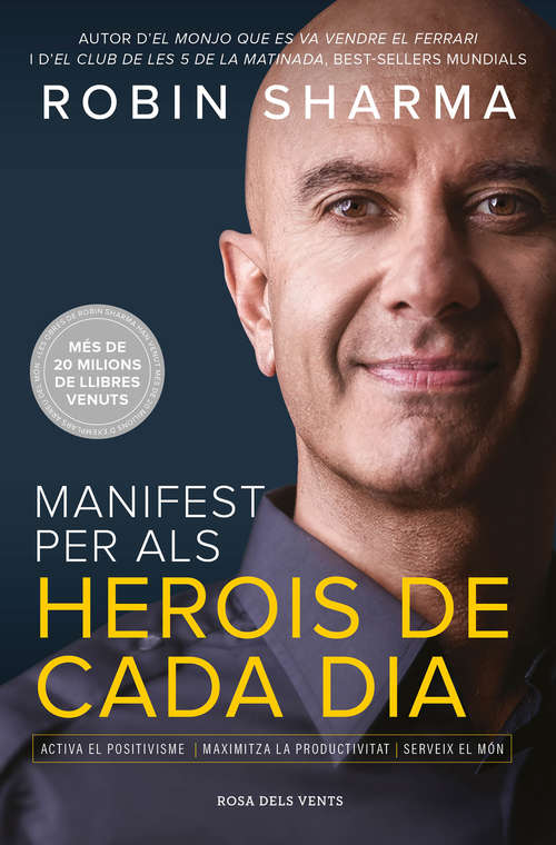 Book cover of Manifest per als herois de cada dia: Activa el positivisme, maximitza la productivitat, serveix el món