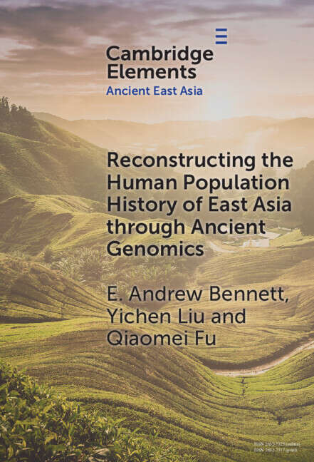 Book cover of Reconstructing the Human Population History of East Asia through Ancient Genomics (Elements in Ancient East Asia)