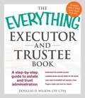The Everything Executor and Trustee Book