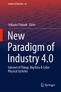 New Paradigm of Industry 4.0: Internet of Things, Big Data & Cyber Physical Systems (Studies in Big Data #64)