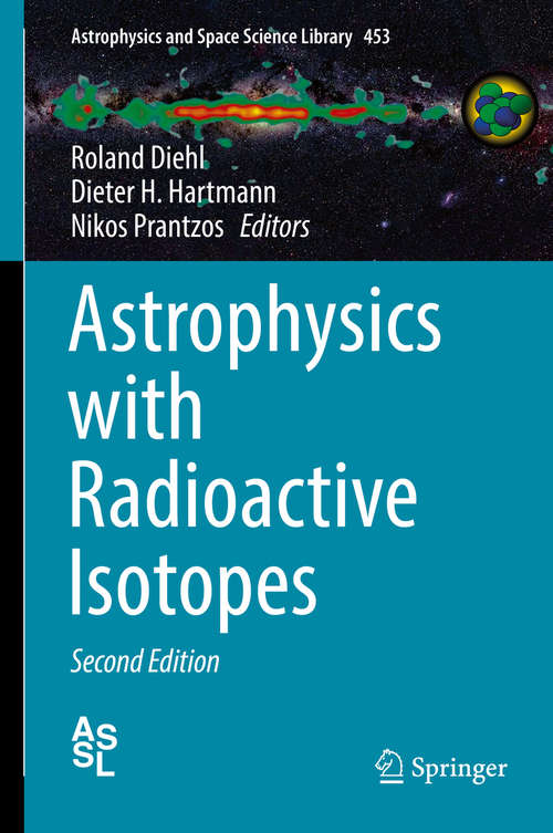 Book cover of Astrophysics with Radioactive Isotopes (2nd ed. 2018) (Astrophysics and Space Science Library #453)