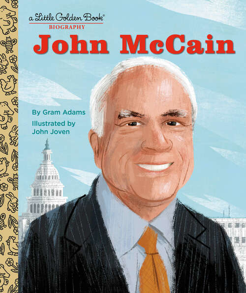 Book cover of John McCain: A Little Golden Book Biography (Little Golden Book)