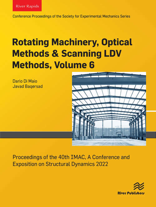 Book cover of Rotating Machinery, Optical Methods & Scanning LDV Methods, Volume 6: Proceedings of the 40th IMAC, A Conference and Exposition on Structural Dynamics 2022 (1)