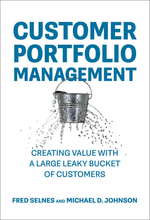 Book cover of Customer Portfolio Management: Creating Value with a Large Leaky Bucket of Customers (Management on the Cutting Edge)