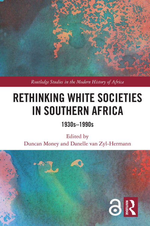 Book cover of Rethinking White Societies in Southern Africa: 1930s–1990s