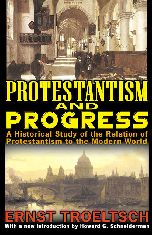 Book cover of Protestantism and Progress: A Historical Study of the Relation of Protestantism to the Modern World