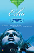 Echo: A Silent Plea to be Heard, A Desperate Cry to be Found