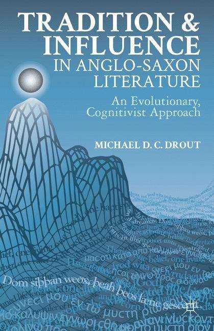 Tradition and Influence in Anglo-Saxon Literature: An Evolutionary, Cognitivist Approach
