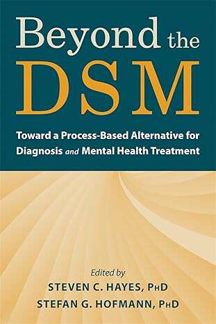 Book cover of Beyond the DSM: Toward a Process-Based Alternative for Diagnosis and Mental Health Treatment (1)