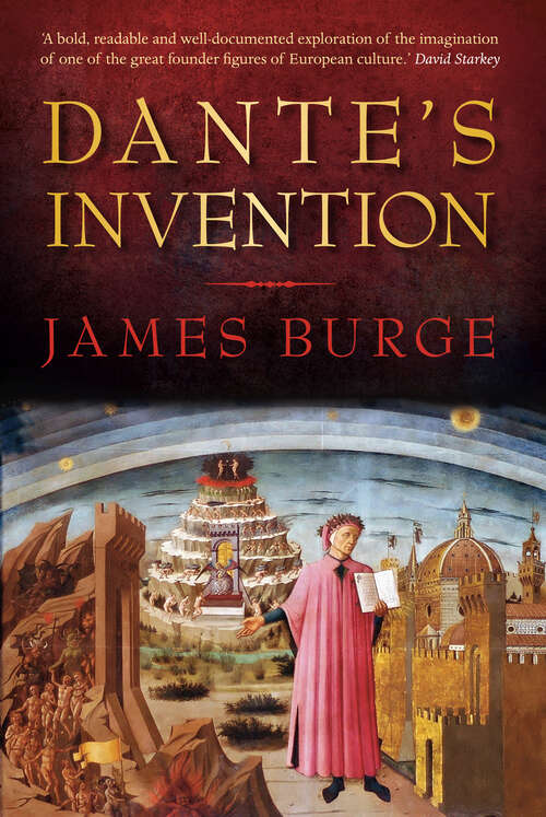 Book cover of Dante's Invention: The History Behind Dan Brown's Inferno