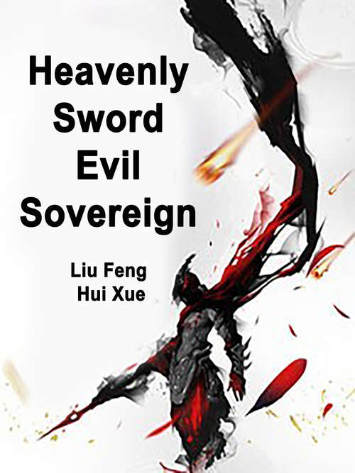 Heavenly Sword Evil Sovereign: Volume 6 (Volume 6 #6)