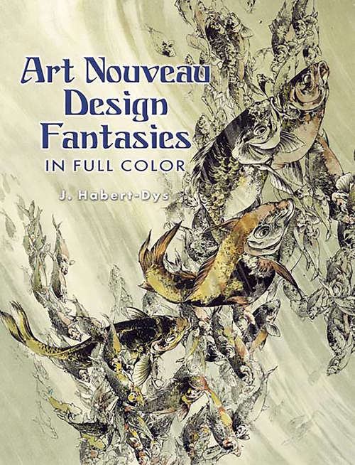 Book cover of Art Nouveau Design Fantasies in Full Color