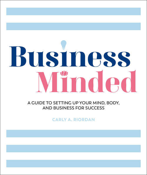 Book cover of Business Minded: A Guide to Setting Up Your Mind, Body and Business for Success