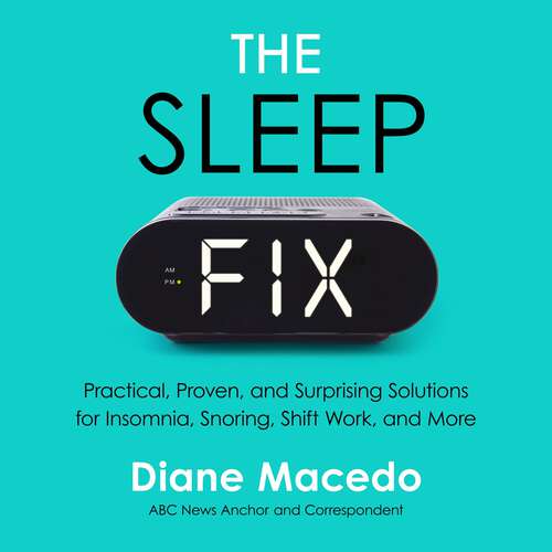 Book cover of The Sleep Fix: Practical, Proven and Surprising Solutions for Insomnia, Snoring, Shift Work and More
