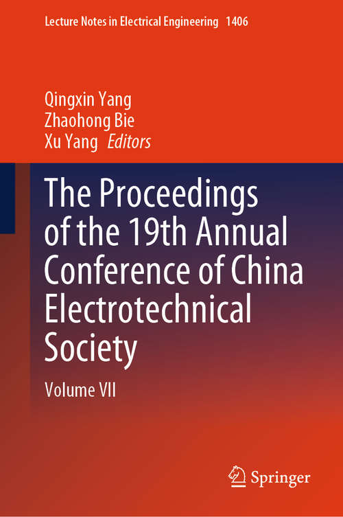 Book cover of The Proceedings of the 19th Annual Conference of China Electrotechnical Society: Volume VII (Lecture Notes in Electrical Engineering #1406)