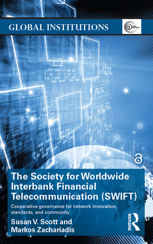 The Society for Worldwide Interbank Financial Telecommunication: Cooperative governance for network innovation, standards, and community (Global Institutions)