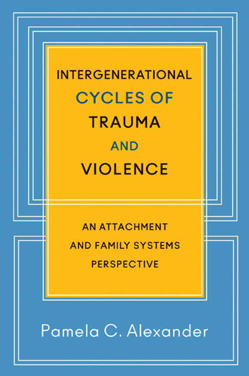 Book cover of Intergenerational Cycles of Trauma and Violence: An Attachment and Family Systems Perspective
