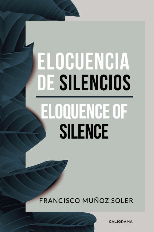 Elocuencia de silencios: Eloquence of silence
