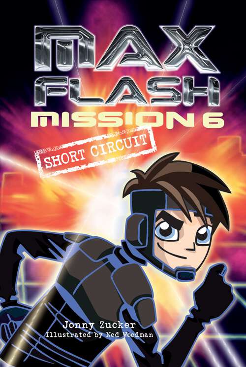 Book cover of Mission 6: Short Circuit (Max Flash #6)