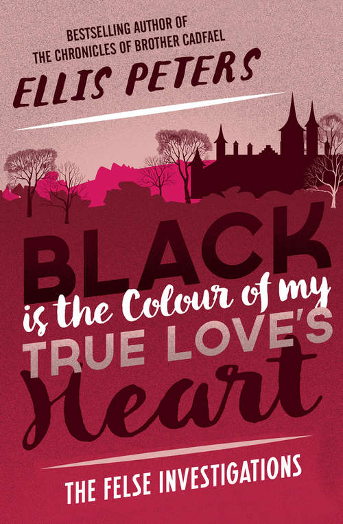 Book cover of Black is the Colour of My True Love's Heart: A Nice Derangement, The Piper On The Mountain, And Black Is The Colour Of My True Love's Heart (The Felse Investigations #6)