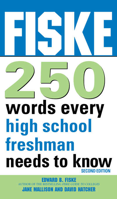 Book cover of Fiske 250 Words Every High School Freshman Needs to Know (2nd edition)