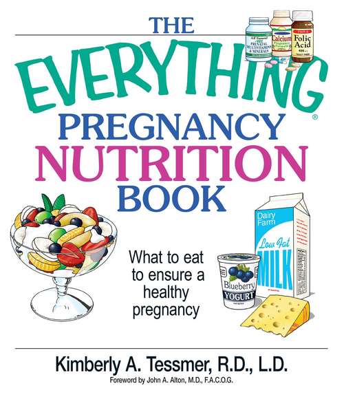 Book cover of The Everything Pregnancy Nutrition Book: What To Eat To Ensure A Healthy Pregnancy