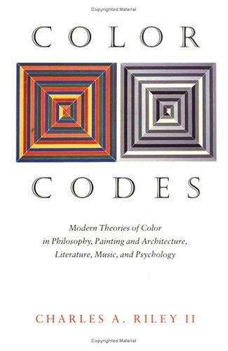 Color Codes: Modern Theories of Color in Philosophy, Painting and Architecture, Literature, Music and Psychology