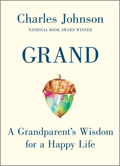 Book cover of Grand: A Grandparent's Wisdom for a Happy Life (Original)