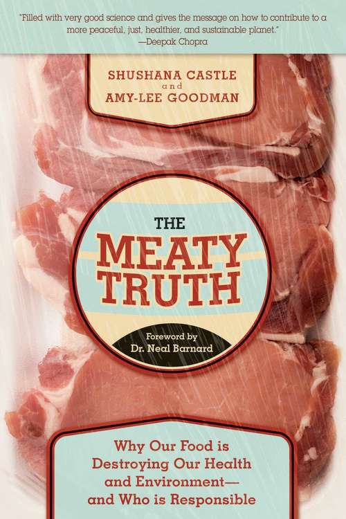 The Meaty Truth: Why Our Food is Destroying Our Health and Environment—and Who is Responsible