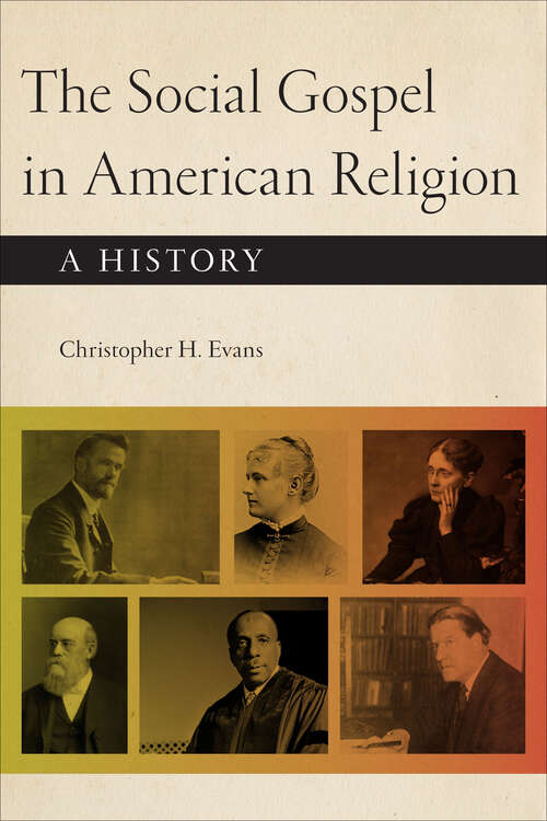 Book cover of The Social Gospel in American Religion: A History