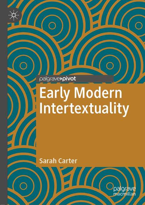 Book cover of Early Modern Intertextuality (1st ed. 2021) (Early Modern Literature in History)