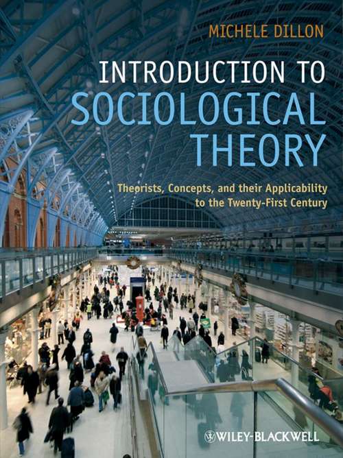 Book cover of Introduction to Sociological Theory: Theorists, Concepts, and their Applicability to the Twenty-first Century, First Edition